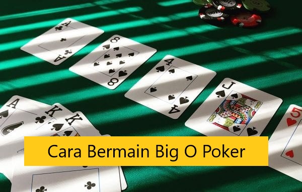 Cara Bermain Big O Poker